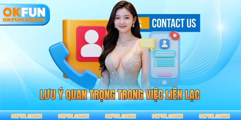 Lưu ý quan trọng trong việc liên lạc