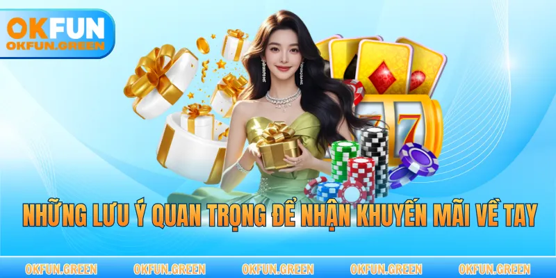 Những lưu ý quan trọng để nhận khuyến mãi về tay
